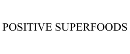 POSITIVE SUPERFOODS trademark