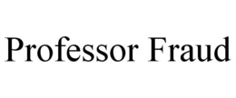 PROFESSOR FRAUD trademark