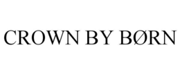 CROWN BY BØRN trademark