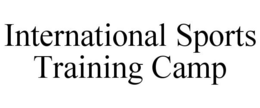INTERNATIONAL SPORTS TRAINING CAMP trademark