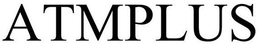 ATMPLUS trademark