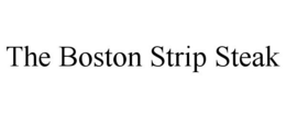 THE BOSTON STRIP STEAK trademark