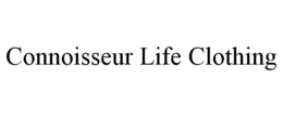 CONNOISSEUR LIFE CLOTHING trademark