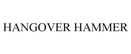 HANGOVER HAMMER trademark