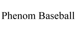 PHENOM BASEBALL trademark