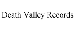 DEATH VALLEY RECORDS trademark