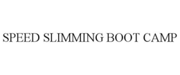 SPEED SLIMMING BOOT CAMP trademark