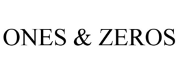 ONES & ZEROS trademark
