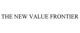 THE NEW VALUE FRONTIER trademark