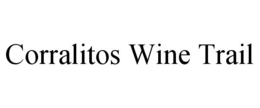 CORRALITOS WINE TRAIL trademark