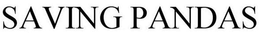 SAVING PANDAS trademark