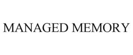 MANAGED MEMORY trademark