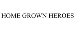 HOME GROWN HEROES trademark