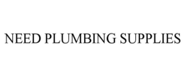 NEED PLUMBING SUPPLIES trademark