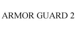 ARMOR GUARD 2 trademark