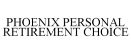 PHOENIX PERSONAL RETIREMENT CHOICE trademark