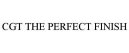 CGT THE PERFECT FINISH trademark