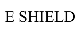 E SHIELD trademark
