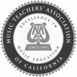 MT MUSIC TEACHERS' ASSOCIATION OF CALIFORNIA EXCELLENCE IN MUSIC EDUCATION SINCE 1897 trademark