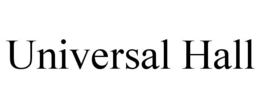 UNIVERSAL HALL trademark