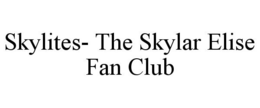 SKYLITES- THE SKYLAR ELISE FAN CLUB trademark