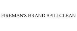 FIREMAN'S BRAND SPILLCLEAN trademark