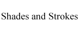 SHADES AND STROKES trademark