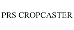 PRS CROPCASTER trademark