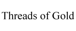 THREADS OF GOLD trademark