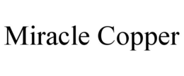 MIRACLE COPPER trademark