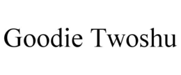 GOODIE TWOSHU trademark