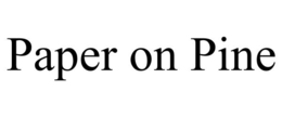 PAPER ON PINE trademark