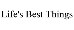 LIFE'S BEST THINGS trademark