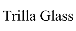 TRILLA GLASS trademark