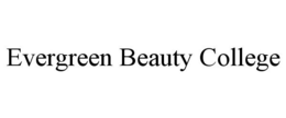 EVERGREEN BEAUTY COLLEGE trademark
