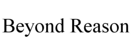 BEYOND REASON trademark