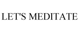 LET'S MEDITATE trademark