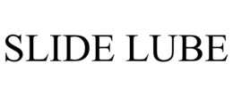 SLIDE LUBE trademark