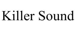 KILLER SOUND trademark