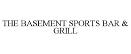 THE BASEMENT SPORTS BAR & GRILL trademark