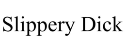 SLIPPERY DICK trademark