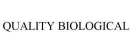 QUALITY BIOLOGICAL trademark