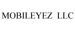 MOBILEYEZ LLC trademark