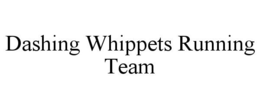 DASHING WHIPPETS RUNNING TEAM trademark