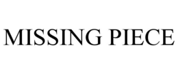 MISSING PIECE trademark