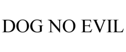 DOG NO EVIL trademark
