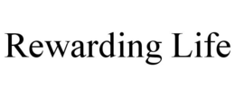 REWARDING LIFE trademark
