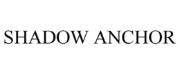 SHADOW ANCHOR trademark