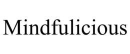 MINDFULICIOUS trademark