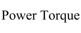 POWER TORQUE trademark